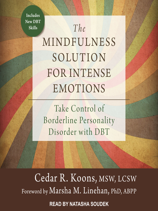 Title details for The Mindfulness Solution for Intense Emotions by Cedar R. Koons, MSW, LSCW - Available